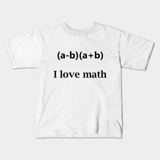 I love math Kids T-Shirt by Krolkeor